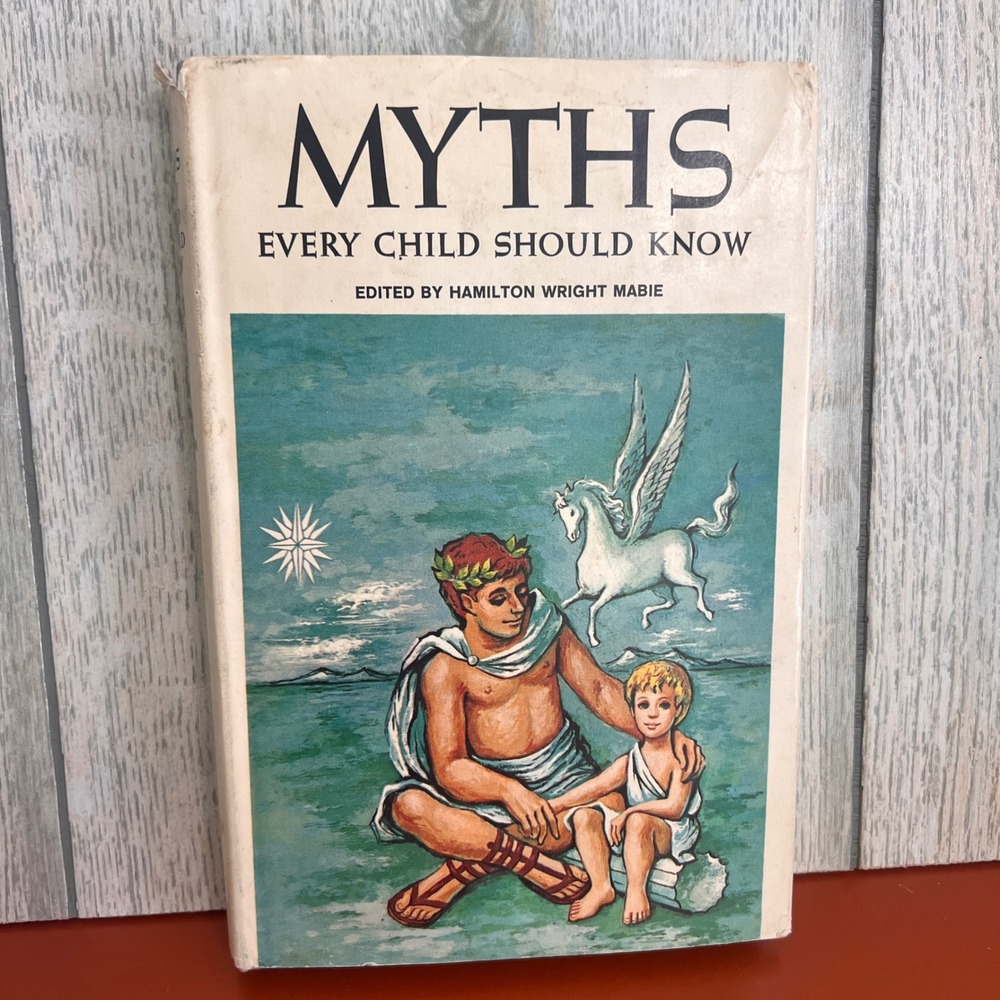 Myths Every Child Should Know Hamilton Wright Mabie 1955‎ Illustrated Hardcover